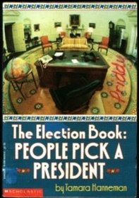 The Election Book: People Pick a President