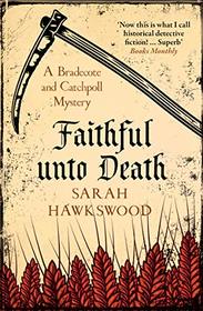 Faithful Unto Death (Bradecote and Catchpoll, Bk 6)