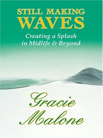 Still Making Waves: Creating A Splash In Midlife & Beyond