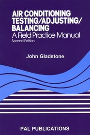 Air Conditioning: Testing/Adjusting/ a Field Practice Manual