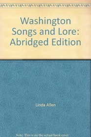 Washington Songs and Lore: Abridged Edition