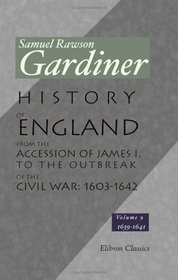 History of England from the Accession of James I. to the Outbreak of the Civil War: 1603-1642: Volume 9: 1639-1641