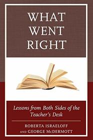What Went Right: Lessons from Both Sides of the Teacher's Desk