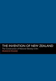 The Invention of New Zealand: The Construction of National Identity in Art