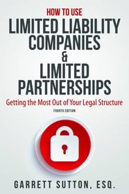 How to Use Limited Liability Companies & Limited Partnerships: Build and Defend Your Asset Protection Fortress