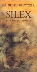 Silex: La Tombe Du Chasseur (Domaine francais) (French Edition)