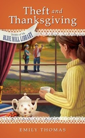 Theft and Thanksgiving (Secrets of the Blue Hill Library, Bk 4)