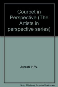 Courbet in Perspective (The Artists in perspective series)