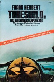 Threshold: The Blue Angles Experience; The Text and Full Color Photos from the Motion Picture