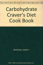 The Carbohydrate Craver's Diet Cookbook