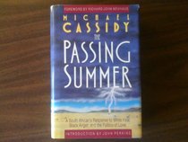The Passing Summer: A South African's Response to White Fear, Black Anger, and the Politics of Love