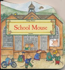 Village Mouse School (Village Mouse Stories)