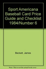 Sport Americana Baseball Card Price Guide and Checklist 1984/Number 6