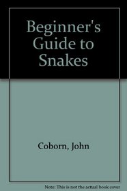 Beginner's Guide to Snakes