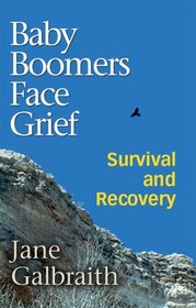 Baby Boomers Face Grief: Survival and Recovery