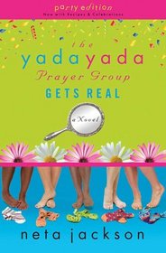 The Yada Yada Prayer Group Gets Real (The Yada Yada Prayer Group, Book 3)