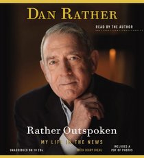 Rather Outspoken: My Life in the News (Audio CD) (Unabridged)