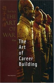Sun Tzus The Art of War Plus The Art of Career Building (The Art of War Plus)