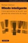 Miedo Inteligente / Intelligent Fear: Como Aprovechar La Tension Que Generan Las Situaciones De Riesgo / How to make the most out of tension generated by risk situations (Spanish Edition)