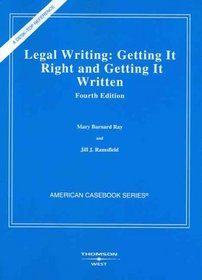 Legal Writing: Getting It Right and Getting It Written (American Casebook)