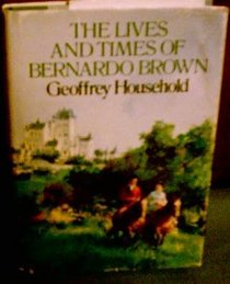 The Lives and Times of Bernardo Brown