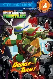 Double-Team! (Teenage Mutant Ninja Turtles) (Step into Reading, Step 4)