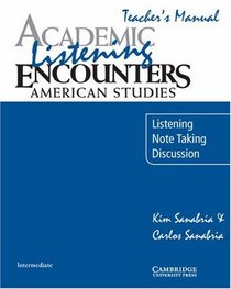 Academic Listening Encounters: American Studies Teacher's Manual: Listening, Note Taking, and Discussion (Academic Encounters)