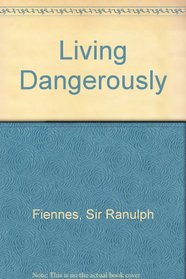 Living Dangerously
