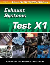 ASE Test Prep Series -- Automobile (X1): Exhaust Systems