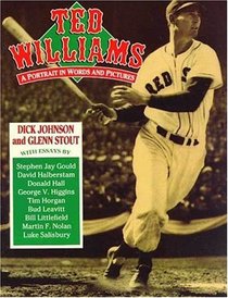 Ted Williams: A Portrait in Words and Pictures