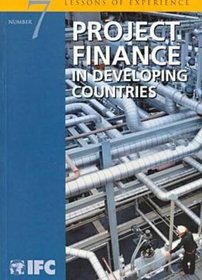 Project Finance in Developing Countries (Lessons of Experience, 7.)