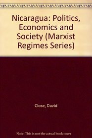 Nicaragua: Politics, Economics and Society (Marxist Regimes Series)