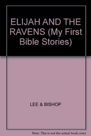 Elijah and the Ravens (My First Bible Stories)