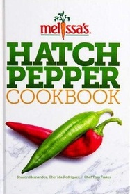 Melissa's Hatch Pepper Cookbook