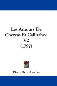 Les Amours De Chereas Et Callirrhoe V2 (1797) (French Edition)