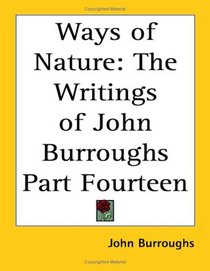 Ways Of Nature: The Writings Of John Burroughs
