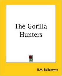 The Gorilla Hunters