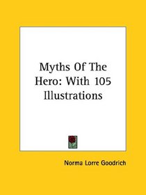 Myths Of The Hero: With 105 Illustrations