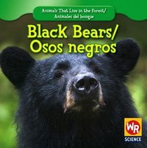 Black Bears/ Osos Negros (Animals That Live in the Forest/Animales Del Bosque (Second Edition))