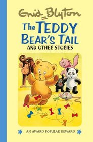 The Teddy Bear's Tail and Other Stories (Enid Blyton's Popular Rewards Series 2) (Award Popular Reward)