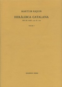 Heraldica catalana des de l'any 1150 al 1550 (Catalan Edition)