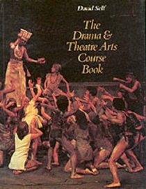 The Drama and Theatre Arts Course Book (Drama)