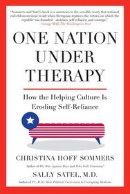 One Nation Under Therapy : How the Helping Culture is Eroding Self-Reliance