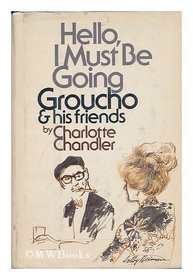Hello, I must be going: Groucho and his friends