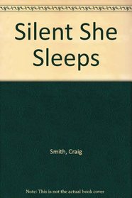 Silent She Sleeps
