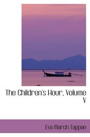 The Children's Hour, Volume V: Stories From Seven Old Favorites
