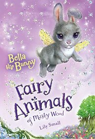 Bella the Bunny (Fairy Animals of Misty Wood, Bk 2)