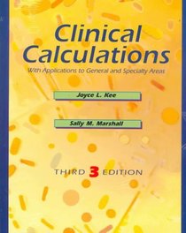 Clinical Calculations: With Applications to General and Specialty Areas