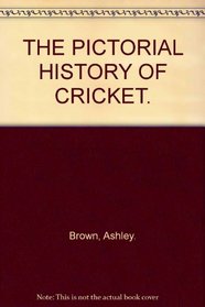 The Pictorial History of Cricket