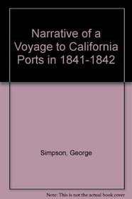 Narrative of a Voyage to California Ports in 1841-1842